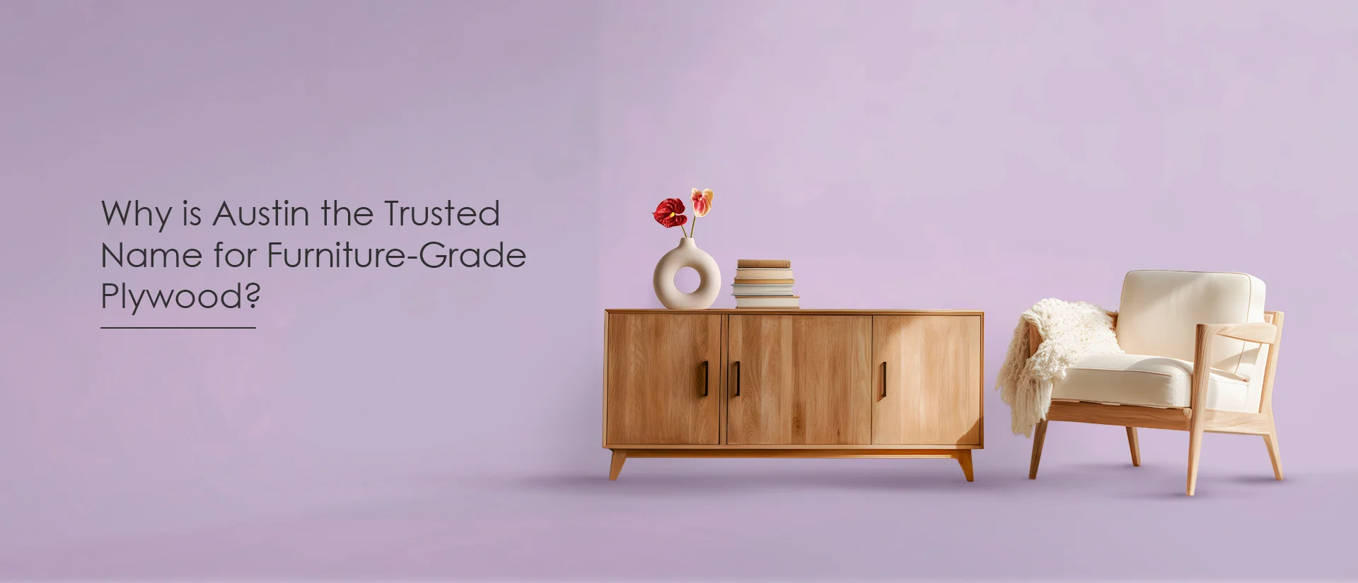 Why is Austin Plywood the Trusted Name for Furniture-Grade Plywood?
